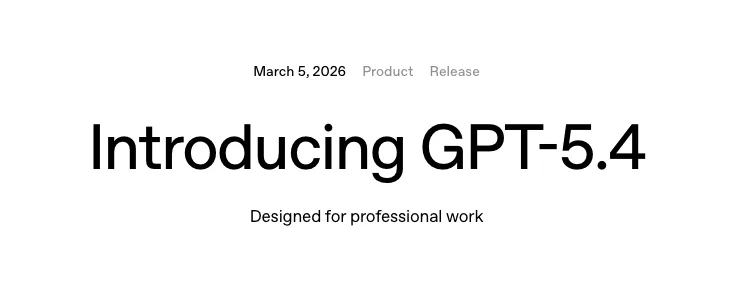 OpenAI Launches GPT-5.4 — A Frontier Model Built for Autonomous AI Agents