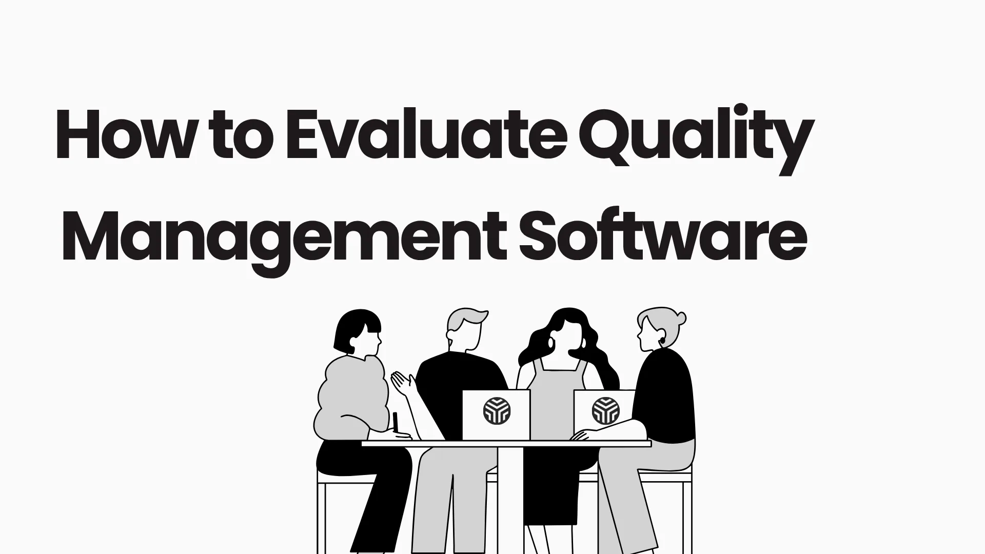 How to Evaluate Quality Management Software
