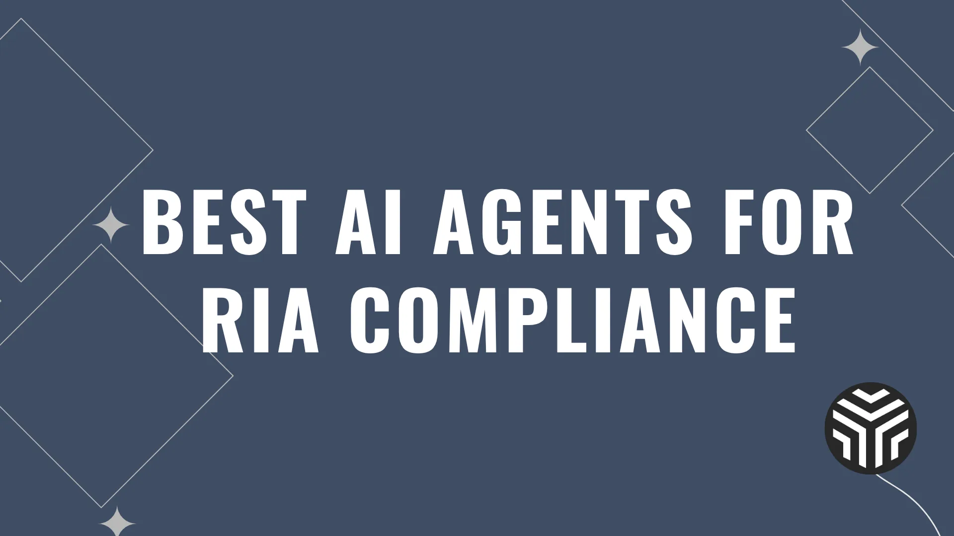 Best AI Agents for RIA Compliance