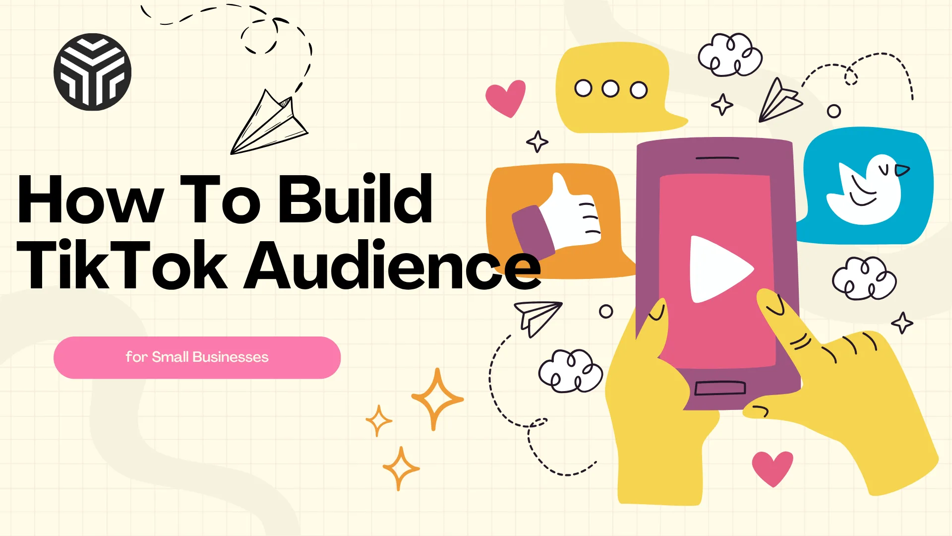 How Small Businesses Can Build a TikTok Audience in 2026